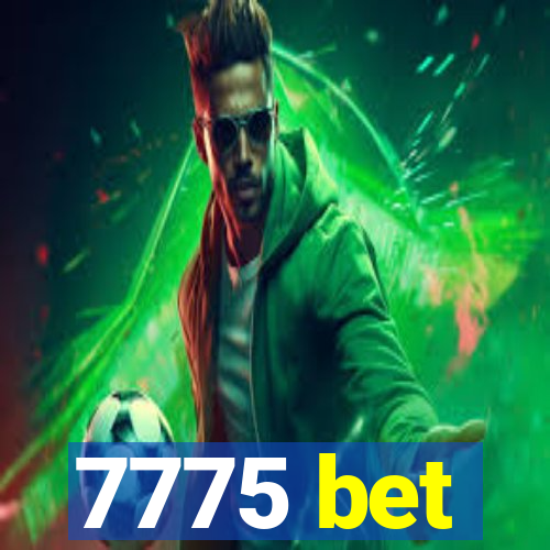 7775 bet